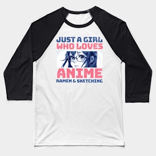 Just-A-Girl-Who-Loves-Anime-And-Ramen Baseball T-Shirt